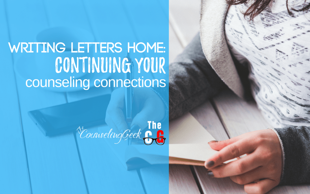 Writing Letters Home to Continue Your Counseling Connections