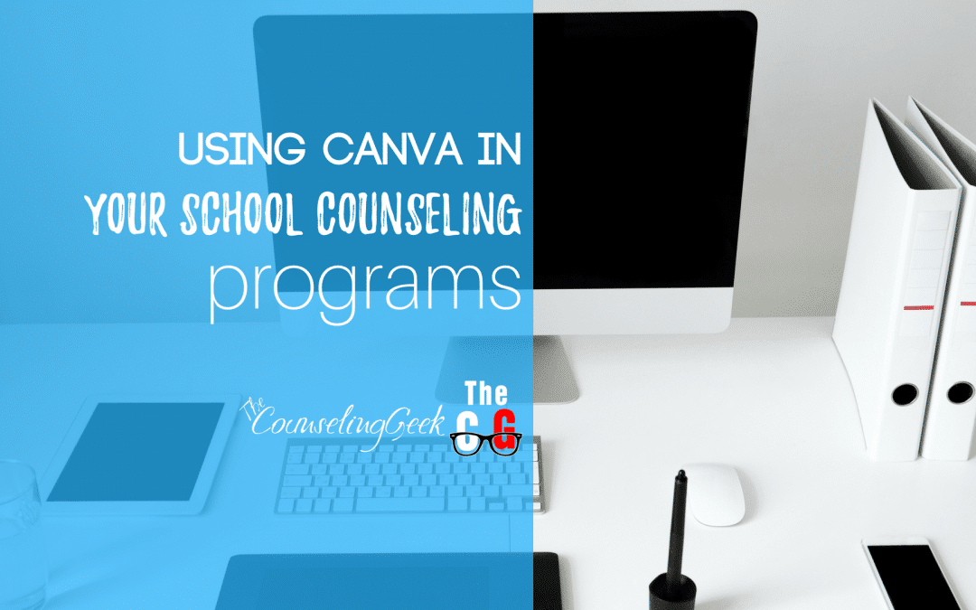 Using Canva in your School Counseling Program